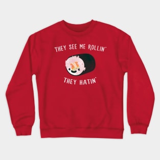 They see me rollin' Crewneck Sweatshirt